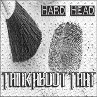 Think About That - Hard Head