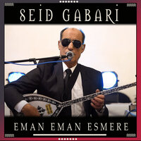 Eman Eman Esmere - Seid Gabari
