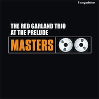 Prelude Blues - Red Garland Trio