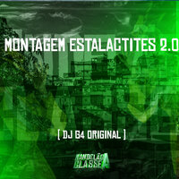 Montagem Estalactites 2.0 - DJ G4 ORIGINAL