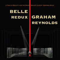 Belle Redux: Act I, Sc. 11: The Argument - Graham Reynolds
