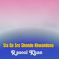 Sta Da Sro Shondo Khwandona - Rasool Khan