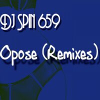 Opose - DJ Spin 659 & Saxture