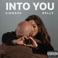 Into You - Xiomara & RellyDidItt