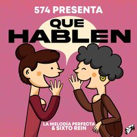 Que Hablen - Sixto Rein & La Melodia Perfecta & 574