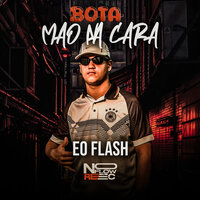 Bota a Mão na Cara - EO FLASH & Bnb No Beat
