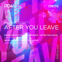 After You Leave - Palms Croatti & WhoisMinka