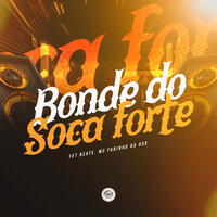 Bonde do Soca Forte - Mc Fabinho da Osk & FET Beats