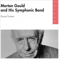 The Corcoran Cadets March - Morton Gould and His Symphonic Band & Джон Филип Суза