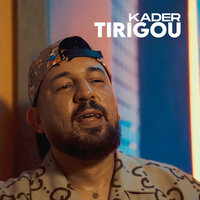 باغي تهبلني - Kader Tirigou