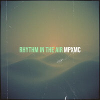 Rhythm in the Air - MPxMC