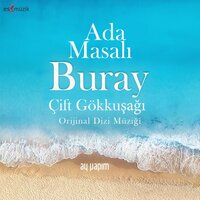 Çift Gökkuşağı (Ada Masalı Orijinal Dizi Müziği) - Buray