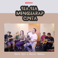 Sia Sia Mengharap Cinta - Dara Ayu & Bajol Ndanu