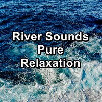 Gentle River Sounds With White Noise Loopable for 8 Hours - Alpha Wave Movement & Smooth Wave & Calming Waves