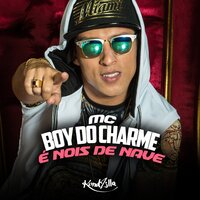 É Nóis de Nave - Mc Boy do Charmes