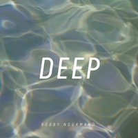 D E E P - BOBBY NOURMAND