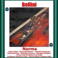 Norma, IVB 20: "Sinfonia" - Chorus and Orchestra of La Scala & Norberto Mola & Antonino Votto & Винченцо Беллини