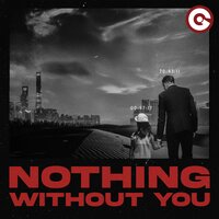 Nothing Without You - Luca Testa & Mattway & ADN Lewis