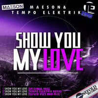 Show You My Love - Tempo Elektrik & Maeson