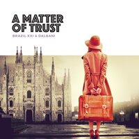A Matter of Trust - Brazil XXI & Dalbani