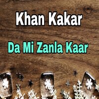 Za Dy Da Shana Khal Pa Arman Raglai Yama - Khan Kakar