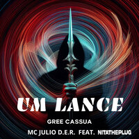 Um Lance - Mc Julio D.E.R. & NITATHEPLUG & Gree Cassua