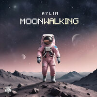Moonwalking - Aylin