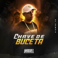 Chave de Buceta - Miguel