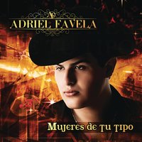Mujeres de Tu Tipo - Adriel Favela