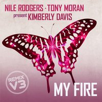 My Fire - Kimberly Davis & Tony's "Soulbeats" by T. Smith & Mike Lorello & Nile Rodgers & Tony Moran
