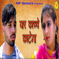 Yaar Kacche Katega - Tarun panchal