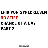 Chance of a Day, Pt. 2 - Bo Stief & Erik von Spreckelsen
