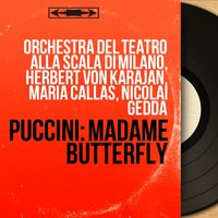 Madame Butterfly, Act II, Pt. 2: "Oh eh!" (Marinai) - Герберт фон Караян & Orchestra del Teatro alla Scala di Milano & Coro Del Teatro Alla Scala Di Milano & Orchestra del Teatro alla Scala di Milano, Herbert von Karajan, Coro del Teatro alla Scala di Milano & Джакомо Пуччини