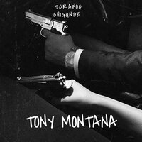 Tony Montana - Scrafoc & Chigunde
