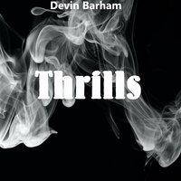 Thrills - Devin Barham & Upside Beats