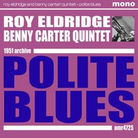 I Missed My Hat - Roy Eldridge & Benny Carter Quintet