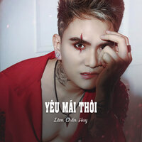 Yêu Mãi Thôi - Lâm Chấn Huy