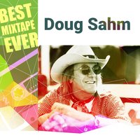 She's About A Mover - Doug Sahm