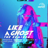 Like A Ghost - Francis Mercier & Stavro T & Franz G & Jodi Ferguson