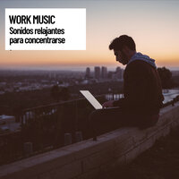 Experiencia de calma laboral - Musica para Concentrarse & Música De Relajación Para Dormir Profundamente & Relajacion Del Mar