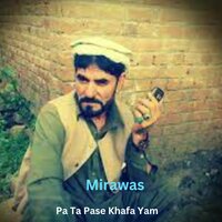 Pa Ta Pase Khafa Yam - Mirawas & Sadam Khan