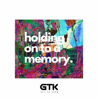 Holding On To A Memory - Get To Know