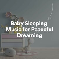 Baby Sleeping Music for Peaceful Dreaming, Pt. 31 - Baby Sleeping Music