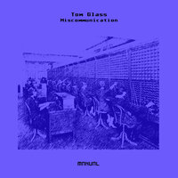 Miscommunication - Tom Glass