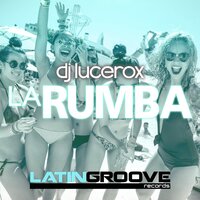 La Rumba - DJ Lucerox