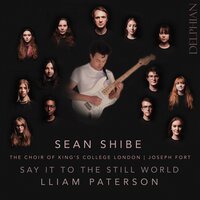 Poppies Spread: II. Shadows Intrude - Sean Shibe & The Choir of King's College London