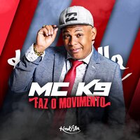 Faz o Movimento - MC K9
