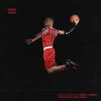 Triple Threat - Downtown Dion