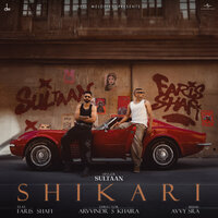 Shikari - Sultaan & Faris Shafi & Avvy Sra
