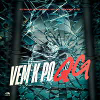 Vem K Po Qg - DJ Ruan do Primeiro & MC CG & Twoniel & Mc Rd Bala